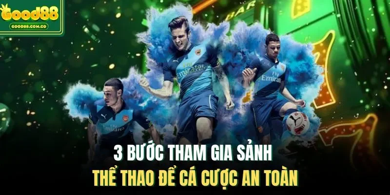 3 bước tham gia sảnh thể thao để cá cược an toàn